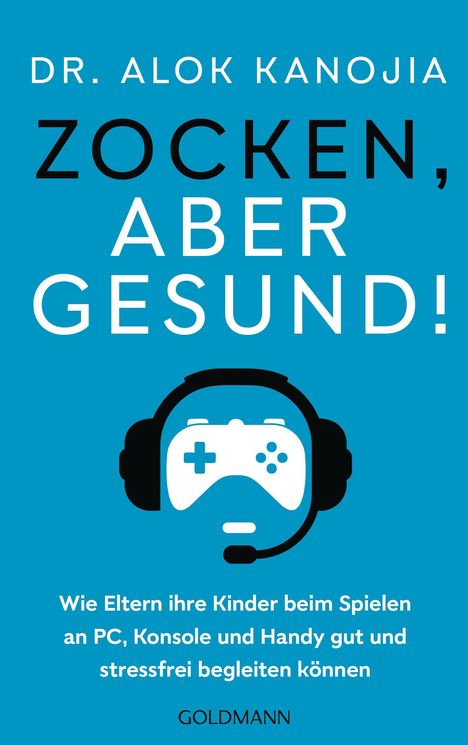 Alok Kanojia: Zocken, aber gesund!, Buch