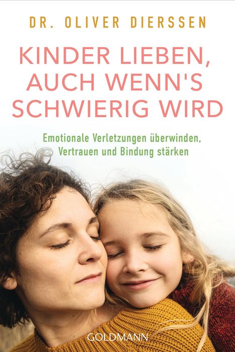 Oliver Dierssen: Kinder lieben, auch wenn's schwierig wird, Buch