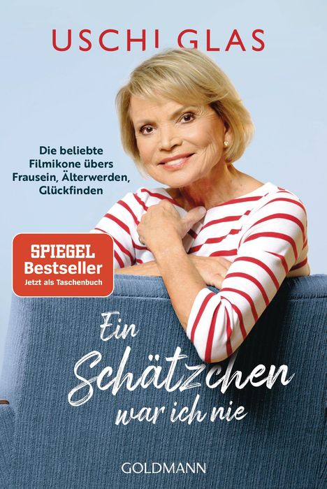 "USCHI GLAS. Die beliebte Filmikone übers Frausein, Älterwerden, Glückfinden. Ein Schätzchen war ich nie. Spiegel Bestseller." Eine lächelnde Frau mit blonden Haaren.