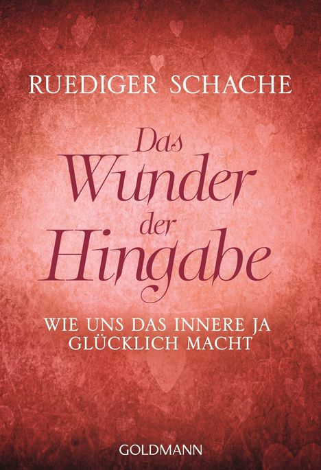 Ruediger Schache: Das Wunder der Hingabe, Buch