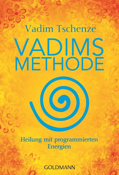 "Vadim Tschenze, VADIMS METHODE, Heilung mit programmierten Energien, GOLDMANN." Gelber Hintergrund mit blauen Texten, Spirale.