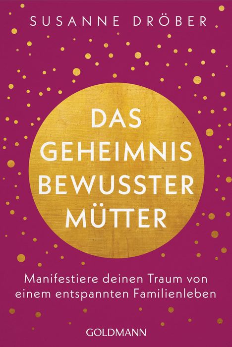 Susanne Dröber: Das Geheimnis bewusster Mütter, Buch