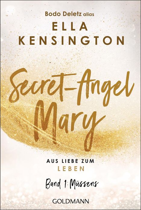 Deletz (alias Ella Kensington), Bodo: Secret-Angel Mary - Aus Liebe zum Leben, Buch