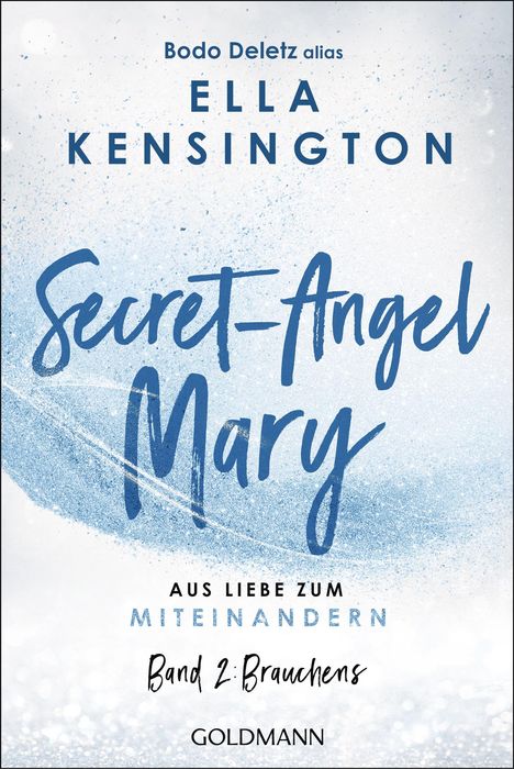 Deletz (alias Ella Kensington), Bodo: Secret-Angel Mary - Aus Liebe zum Miteinandern, Buch