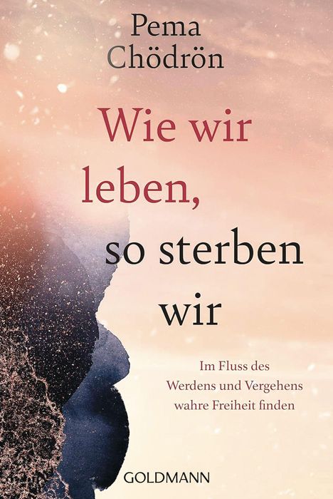Pema Chödrön: Wie wir leben, so sterben wir, Buch