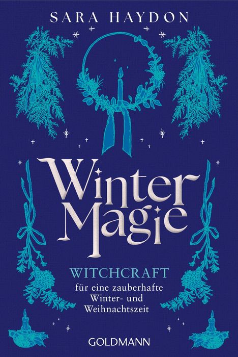 Text: "Sara Haydon Winter Magie WITCHCRAFT für eine zauberhafte Winter- und Weihnachtszeit GOLDMANN".  
Illustration: Kränze, Kerzen.
