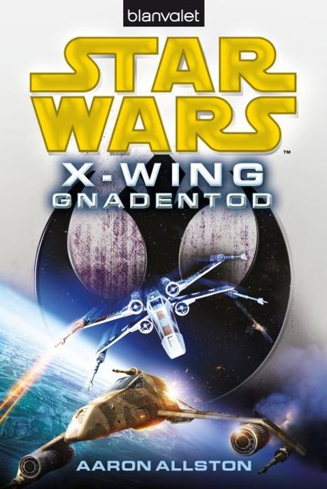 Aaron Allston: Star Wars(TM) X-Wing. Gnadentod, Buch