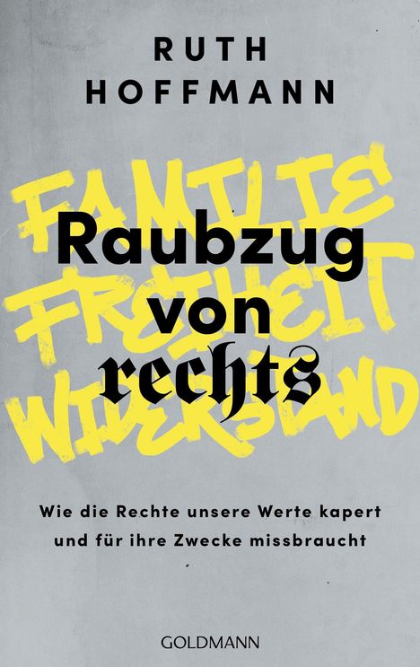 "Raubzug von rechts" steht zentral. Gelber Hintergrund mit Worten "Familie, Freiheit, Widerstand". Oben "Ruth Hoffmann". Unten "Goldmann".