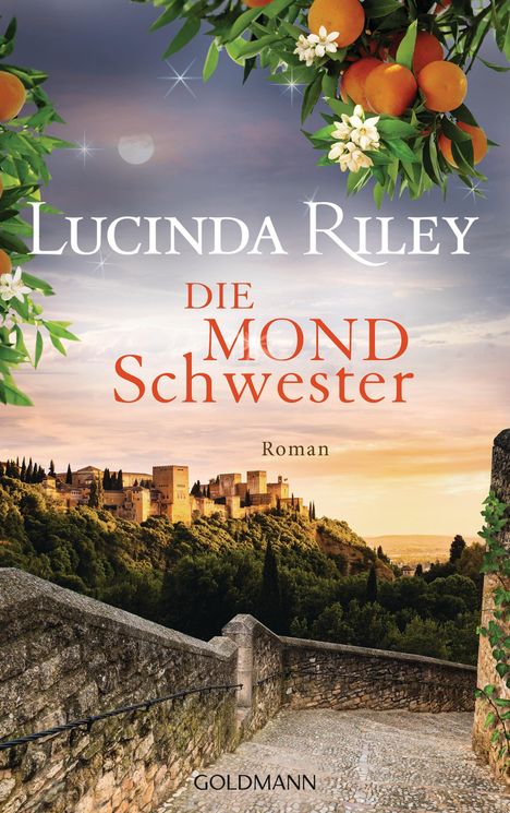 „Lucinda Riley – Die Mondschwester – Roman“. Eine Burg auf einem Hügel bei Sonnenuntergang, Orangenbaumzweige hängen herab.