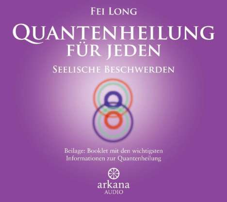 Fei Long: Quantenheilung für jeden - Seelische Beschwerden, CD