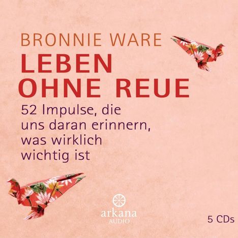 Bronnie Ware: Leben ohne Reue, CD