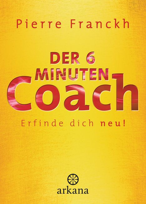 Pierre Franckh: Der 6-Minuten-Coach, Buch