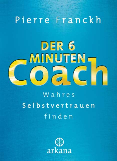 Pierre Franckh: Der 6-Minuten-Coach, Buch