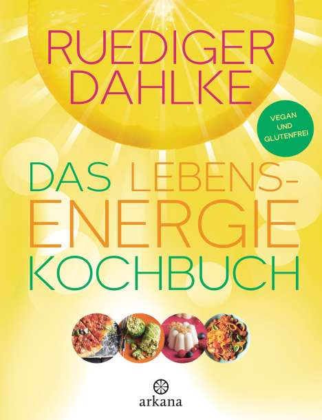 Ruediger Dahlke: Das Lebensenergie-Kochbuch, Buch