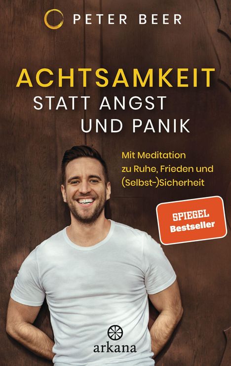 Peter Beer: Achtsamkeit statt Angst und Panik, Buch