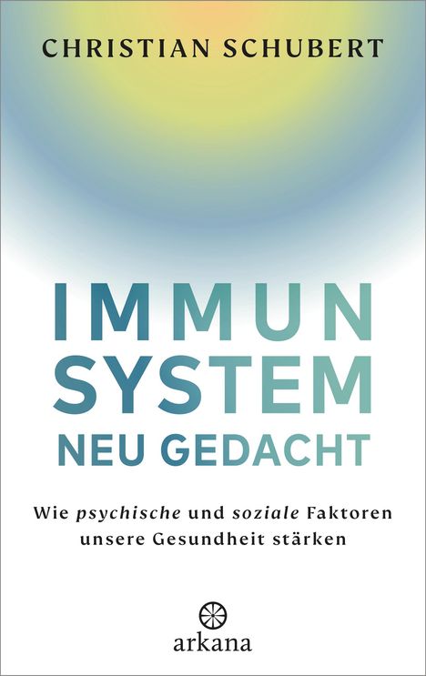 Christian Schubert: Immunsystem neu gedacht, Buch