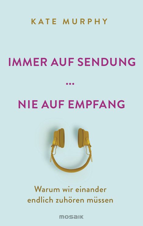 Kate Murphy: Immer auf Sendung ... nie auf Empfang, Buch