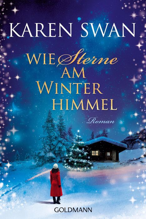 Text: "Karen Swan, Wie Sterne am Winterhimmel, Roman, Goldmann." Szene: Winterlandschaft, Frau im roten Mantel vorm Haus.