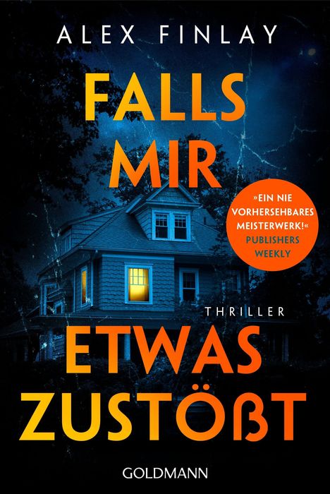 „Alex Finlay, Falls mir etwas zustößt, Thriller. Ein nie vorhersehbares Meisterwerk!“ Nacht, beleuchtetes Haus.