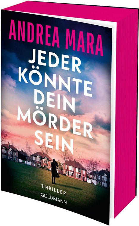 „ANDREA MARA: JEDER KÖNNTE DEIN MÖRDER SEIN.“ Untertitel: „Thriller. Goldmann.“ Häuserzeile bei Sonnenuntergang.