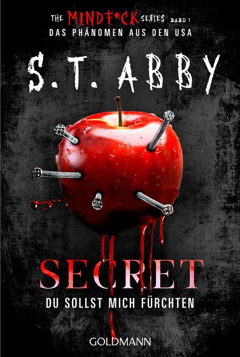 Text: „The Mindf*ck Series Band 1“, „Das Phänomen aus den USA“, „S.T. Abby“, „Secret“, „Du sollst mich fürchten“, „Goldmann“.  
Illustration: Ein roter Apfel mit Nägeln, blutend.