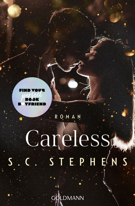 „Find your perfect book boyfriend“, „Roman“, „Careless“, „S.C. Stephens“, „Goldmann“. Silhouette eines küssenden Paares.