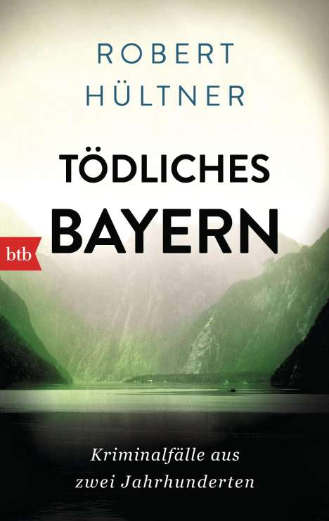 Robert Hültner: Tödliches Bayern, Buch