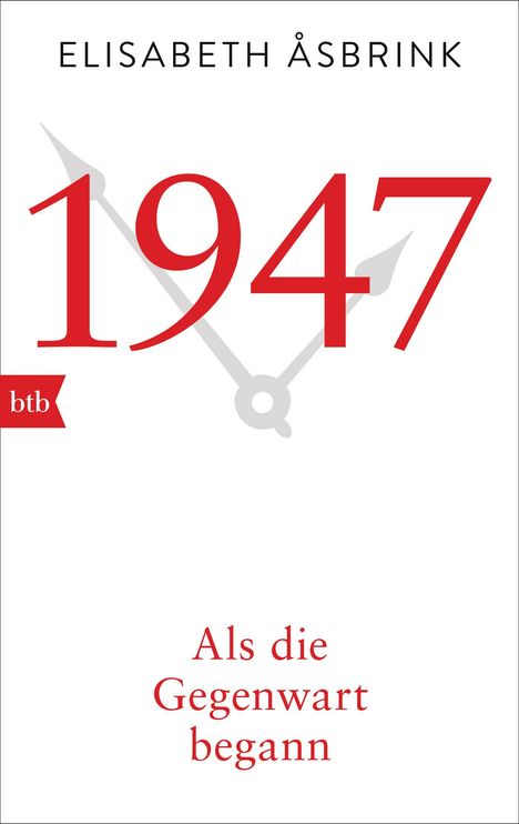 Elisabeth Åsbrink: 1947. Als die Gegenwart begann, Buch