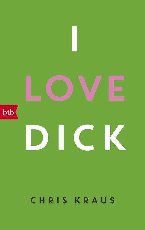 Chris Kraus (geb. 1955): I love Dick, Buch