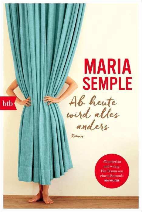 Maria Semple: Semple, M: Ab heute wird alles anders, Buch