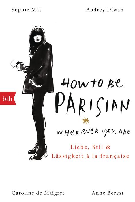 Anne Berest: How To Be Parisian wherever you are, Buch
