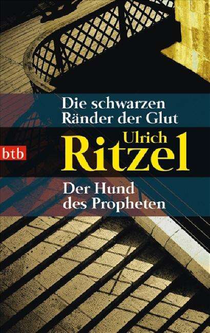 Ulrich Ritzel: Die schwarzen Ränder der Glut. Der Hund des Propheten, Buch