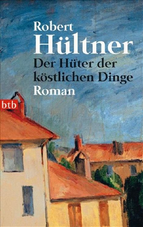 Robert Hültner: Hültner, R: Hüter der köstlichen Dinge, Buch