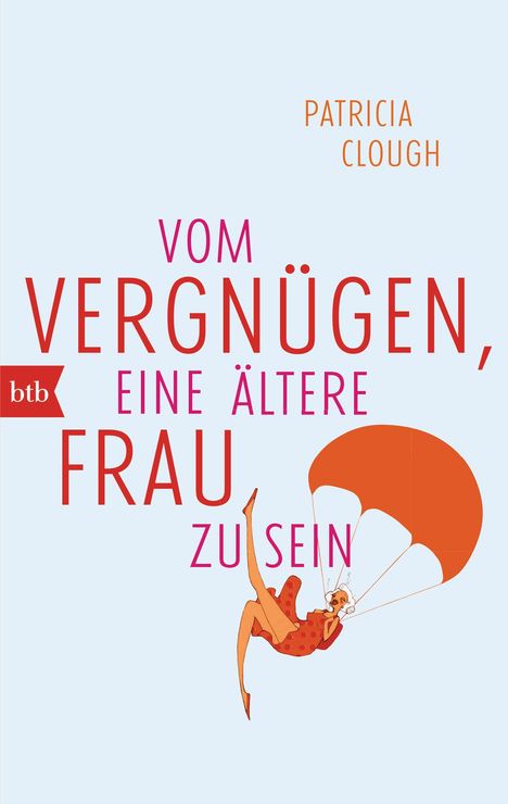 Patricia Clough: Vom Vergnügen, eine ältere Frau zu sein, Buch