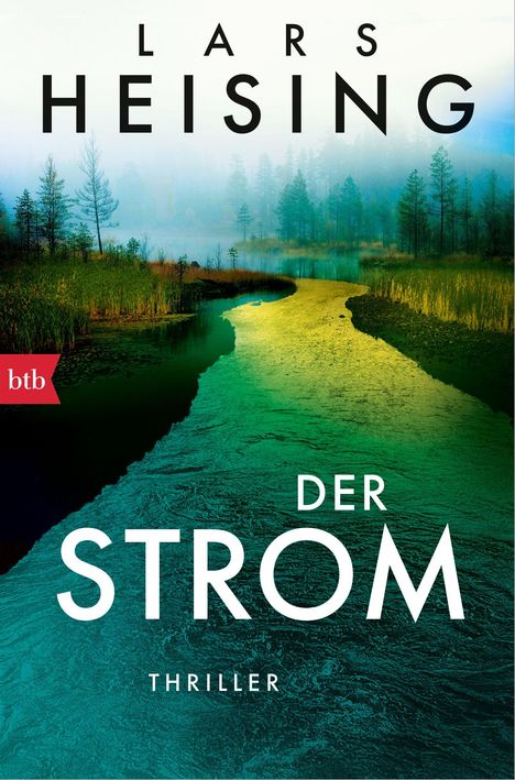 Text „Lars Heising - Der Strom - Thriller“. Ein Fluss fließt durch eine neblige, bewaldete Landschaft.