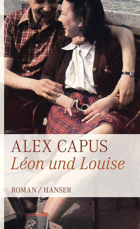 Alex Capus: Léon und Louise, Buch