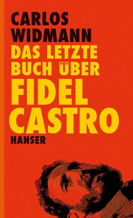 Carlos Widmann: Das letzte Buch über Fidel Castro, Buch