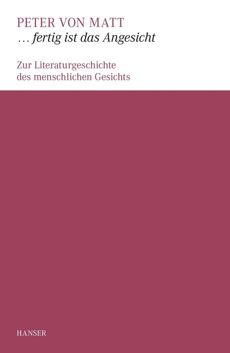 Peter von Matt: ... fertig ist das Angesicht, Buch