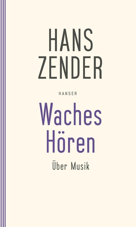 Hans Zender (geb. 1936): Waches Hören. Über Musik, Buch