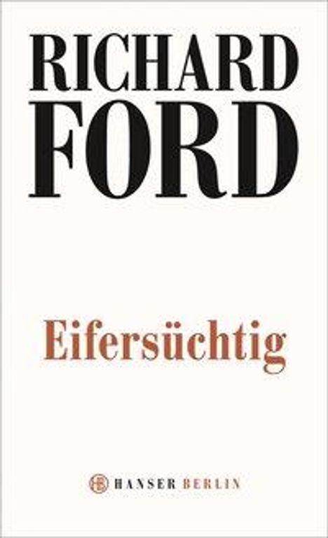 Richard Ford: Ford, R: Eifersüchtig, Buch