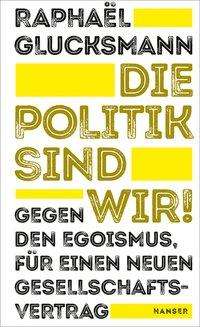 Raphaël Glucksmann: Die Politik sind wir!, Buch