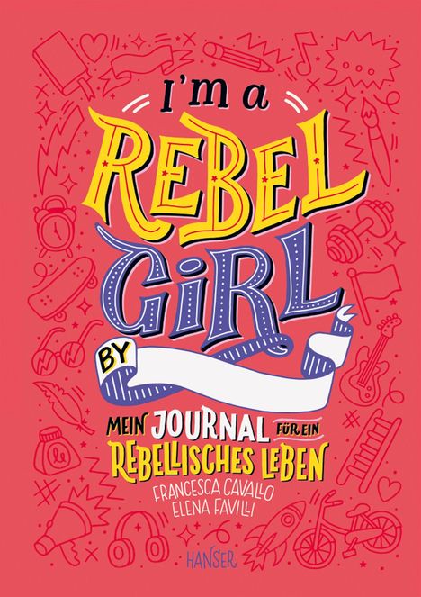 Francesca Cavallo: I'm a Rebel Girl - Mein Journal für ein rebellisches Leben, Buch