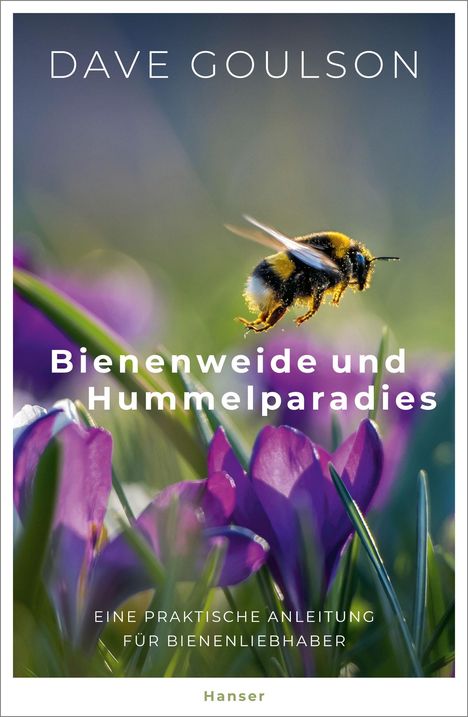 Dave Goulson: Bienenweide und Hummelparadies, Buch