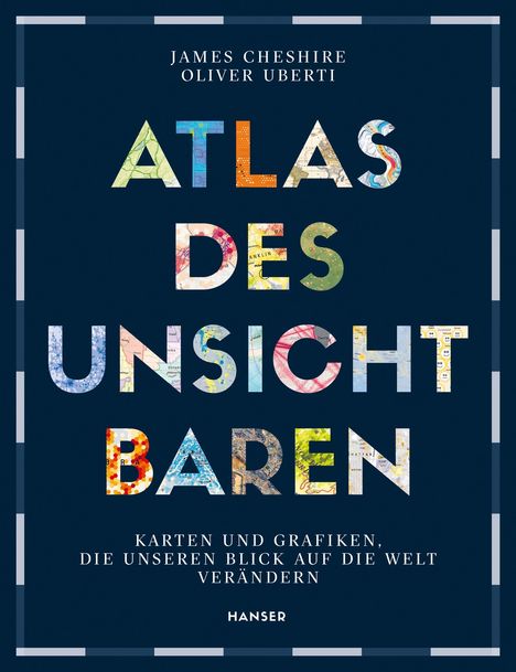 James Cheshire: Atlas des Unsichtbaren, Buch