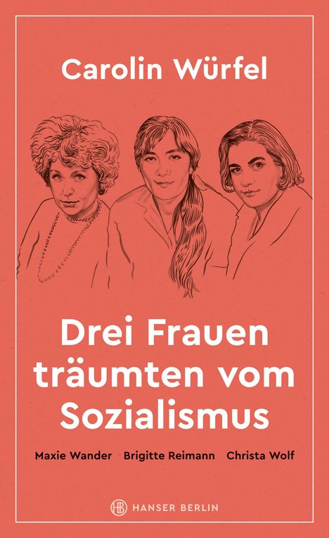 Carolin Würfel: Drei Frauen träumten vom Sozialismus, Buch