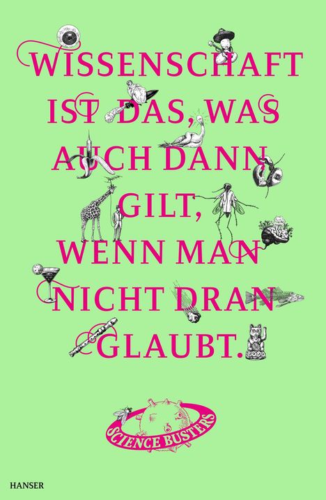 Science Busters: Wissenschaft ist das, was auch dann gilt, wenn man nicht dran glaubt, Buch