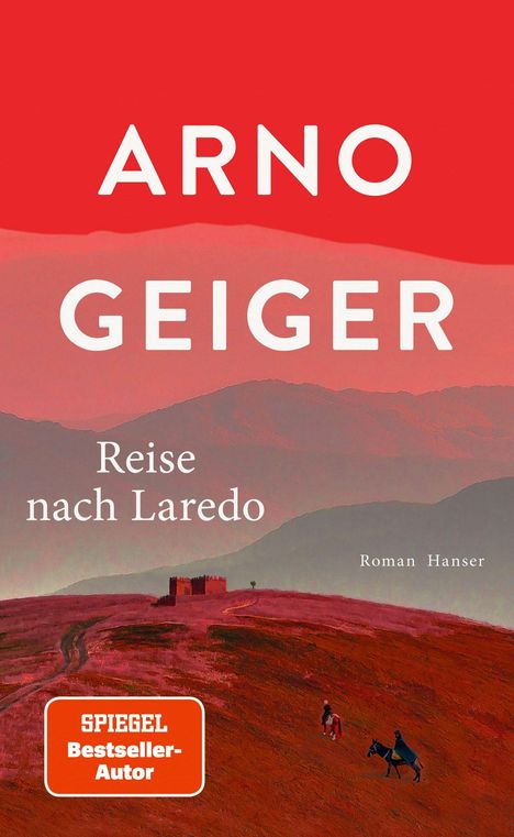 Arno Geiger: Reise nach Laredo, Buch