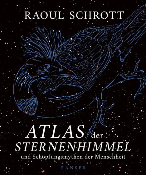 Raoul Schrott: Atlas der Sternenhimmel und Schöpfungsmythen der Menschheit, Buch