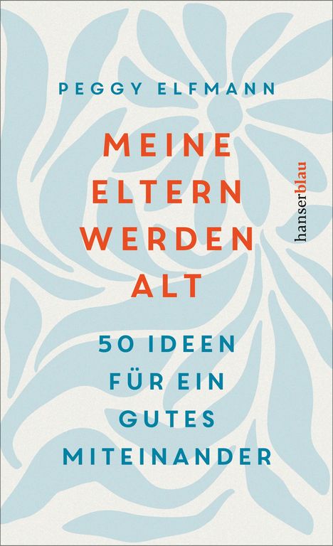 Peggy Elfmann: Meine Eltern werden alt, Buch