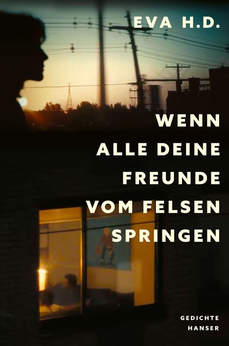 Eva H. D.: Wenn alle deine Freunde vom Felsen springen, Buch